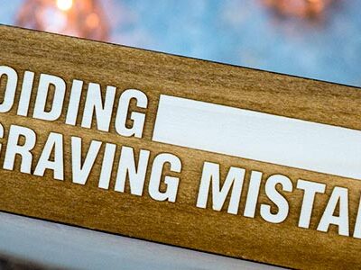 Read This Guide To Avoid Engraving Mistakes!